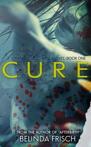 Cure (Strandville Zombie Series, #1)