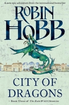 City of Dragons (Rain Wild Chronicles #3)
