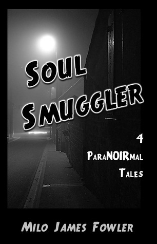 Soul Smuggler (Mercer #1-4) by Milo James Fowler | Goodreads