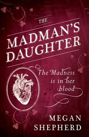 The Madman's Daughter (The Madman's Daughter, #1)