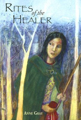Rites of the Healer by Anne Gray | Goodreads