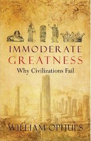 Immoderate Greatness: Why Civilizations Fail