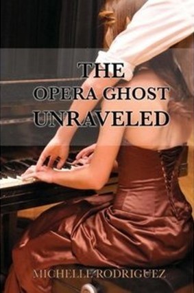 The Opera Ghost Unraveled
