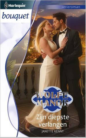 Zijn diepste verlangen (Wolfe Manor, #6) by Janette Kenny | Goodreads