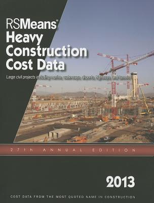 Rsmeans Heavy Construction Cost Data 2013 by Eugene R. Spencer | Goodreads