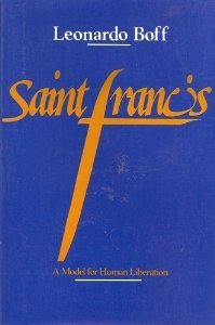 Saint Francis: A Model for Human Liberation