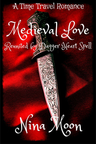 Time Travel Romance - Medieval Love: Reunited by Dagger Heart Spell