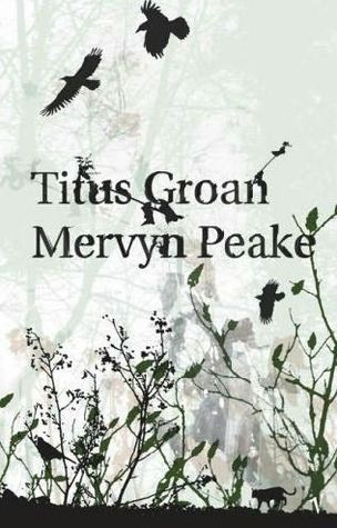 Titus Groan (Gormenghast, #1)