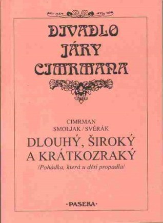 Dlouhý, Široký a Krátkozraký : Pohádka, která u dětí propadla