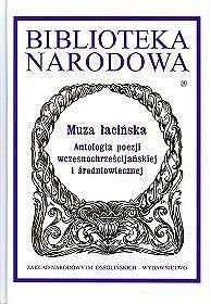 Muza łacińska. Antologia poezji wczesnochrześcijańskiej i średniowiecznej