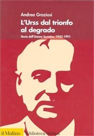 L'URSS dal trionfo al degrado. Storia dell'Unione sovietica. 1945-1991 book cover
