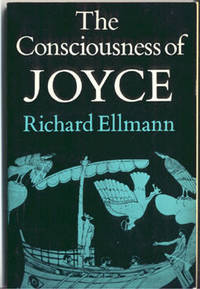 The Consciousness of Joyce by Richard Ellmann | Goodreads