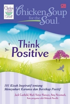 Chicken Soup For The Soul : Think Positive by Jack Canfield | Goodreads