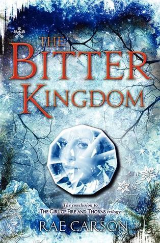 The Bitter Kingdom (Fire and Thorns, #3)