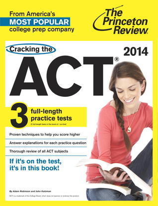 Cracking the ACT with 3 Practice Tests, 2014 Edition by The Princeton ...