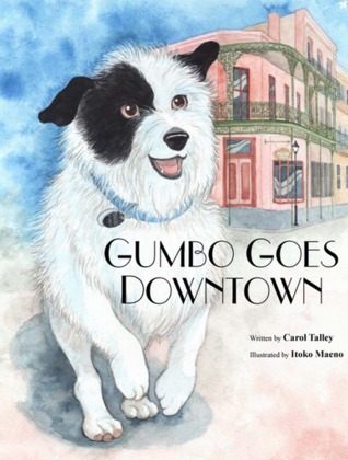 Gumbo Goes Downtown by Carol Talley Goodreads