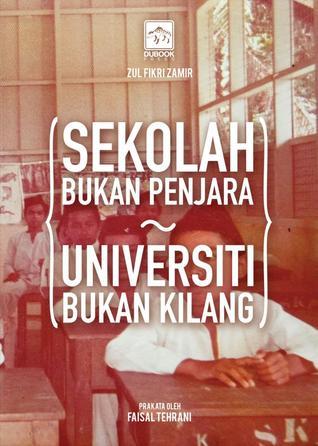 Sekolah Bukan Penjara Universiti Bukan Kilang book cover