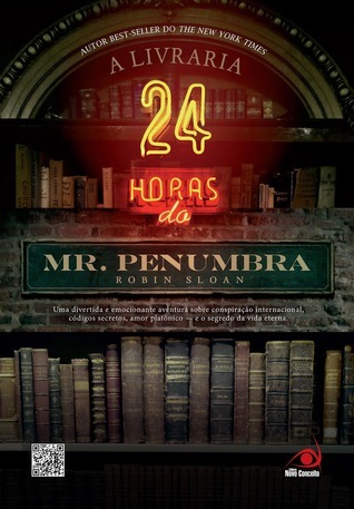A Livraria 24 Horas do Mr. Penumbra (Mr. Penumbra's 24-Hour Bookstore, #1)