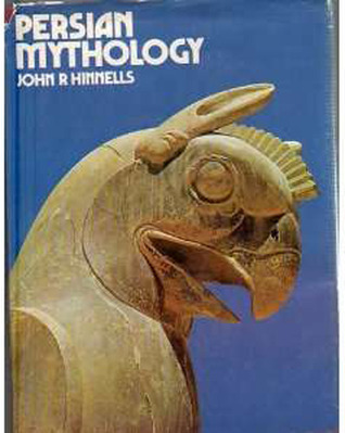 Persian Mythology by John R. Hinnells | Goodreads