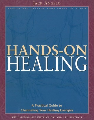 Hands-on Healing: A Practical Guide to Channeling Your Healing Energies ...