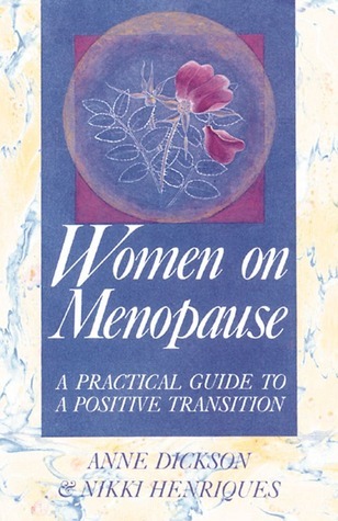 Women on Menopause: A Practical Guide to a Positive Transition by Anne ...
