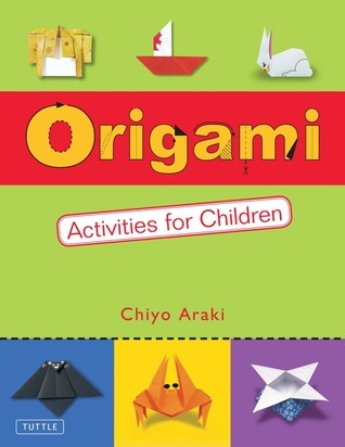Origami Activities for Children: Make Simple Origami-for-Kids Projects with This Easy Origami ...