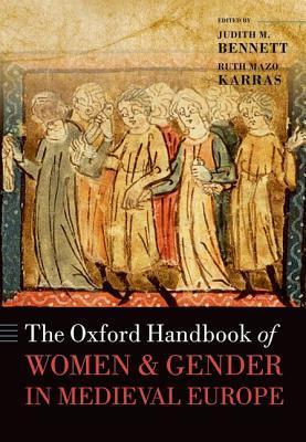 The Oxford Handbook of Women and Gender in Medieval Europe (Oxford Handbooks)