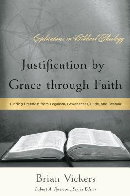 Justification by Grace through Faith: Finding Freedom from Legalism ...