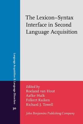 The Lexicon–Syntax Interface in Second Language Acquisition by Roeland ...