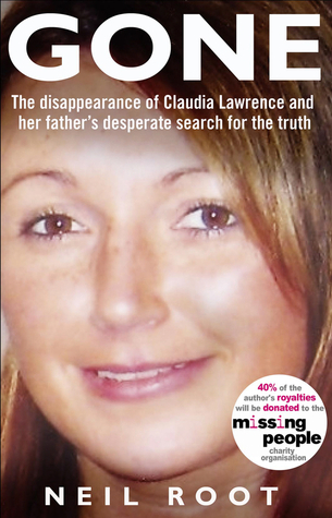 Gone: The Disappearance of Claudia Lawrence and Her Father's Desperate Search for the Truth