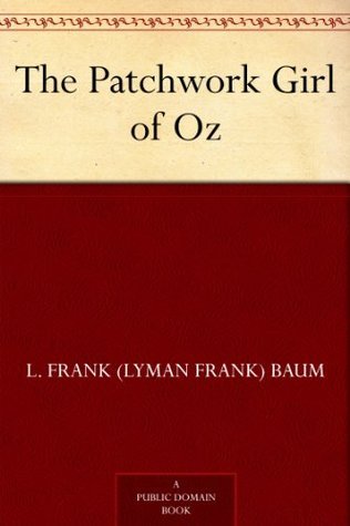 The Patchwork Girl of Oz (Oz, #7)