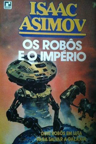 Os Rob s E O Imp rio By Isaac Asimov Goodreads os-rob-s-e-o-imp-rio-by-isaac-asimov-goodreads