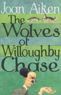 The Wolves of Willoughby Chase (The Wolves Chronicles, #1)