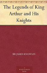 The Legends of King Arthur and His Knights