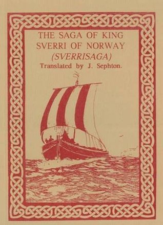 The Saga Of King Sverri Of Norway (Sverrisaga) by Karl Jónsson Goodreads
