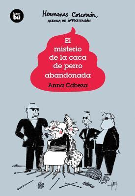 El misterio de la caca de perro abandonada (Jóvenes lectores: Hermanas Coscorrón, agencia de investigación)