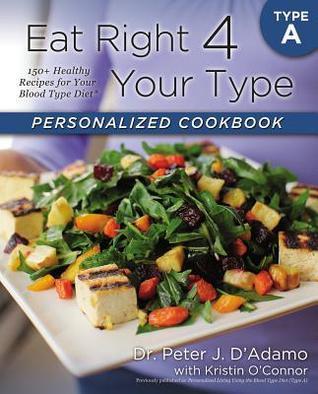 Eat Right 4 Your Type Personalized Cookbook Type A book cover