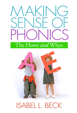 Making Sense of Phonics: The Hows and Whys