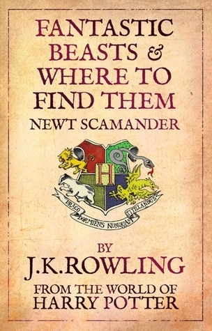 Fantastic Beasts and Where to Find Them (Hogwarts Library, #1)