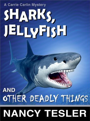 Sharks, Jellyfish, and Other Deadly Things