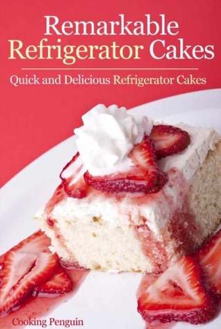 Remarkable Refrigerator Cakes book cover
