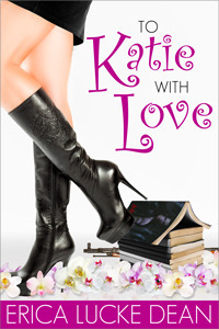 To Katie With Love by Erica Lucke Dean | Goodreads