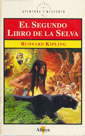 El segundo libro de la selva by Rudyard Kipling | Goodreads