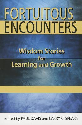 Fortuitous Encounters: Wisdom Stories for Learning and Growth