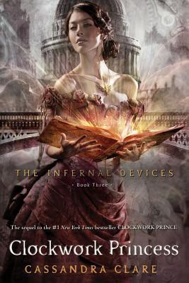 Clockwork Princess (The Infernal Devices, #3)