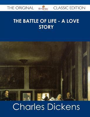 The Battle of Life - A Love Story by Charles Dickens | Goodreads