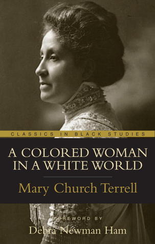 A Colored Woman in a White World (Classics in Black Studies)