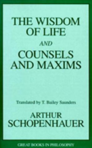 The Wisdom of Life and Counsels and Maxims book cover