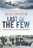 Last of the Few: The Battle of Britain in the Words of the Pilots Who Won It