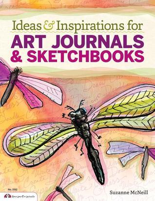Ideas and Inspirations for Art Journals and Sketchbooks